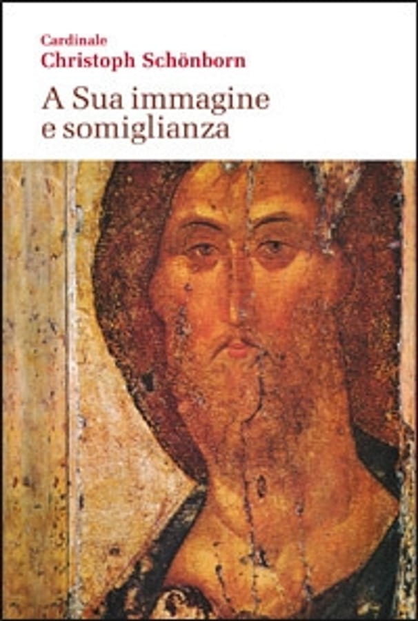A sua immagine e somiglianza di Christoph Schönborn