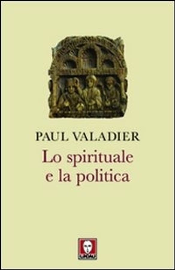 Lo spirituale e la politica di Paul Valadier