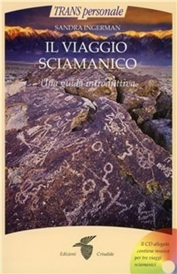 Il viaggio sciamanico. Una guida introduttiva. Con CD Audio di Sandra Ingerman