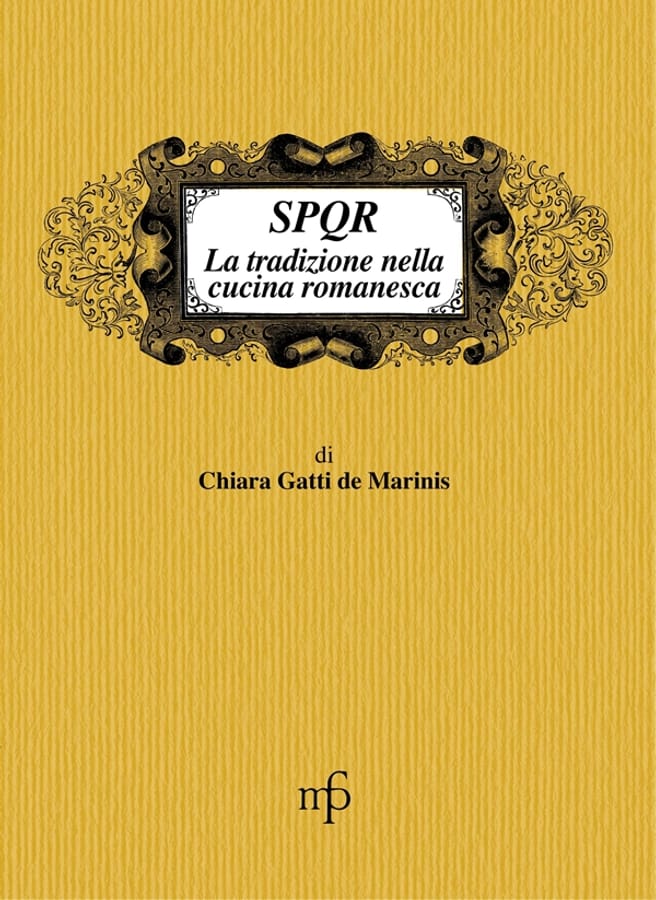 SPQR. La tradizione nella cucina romanesca di Chiara Gatti De Marinis