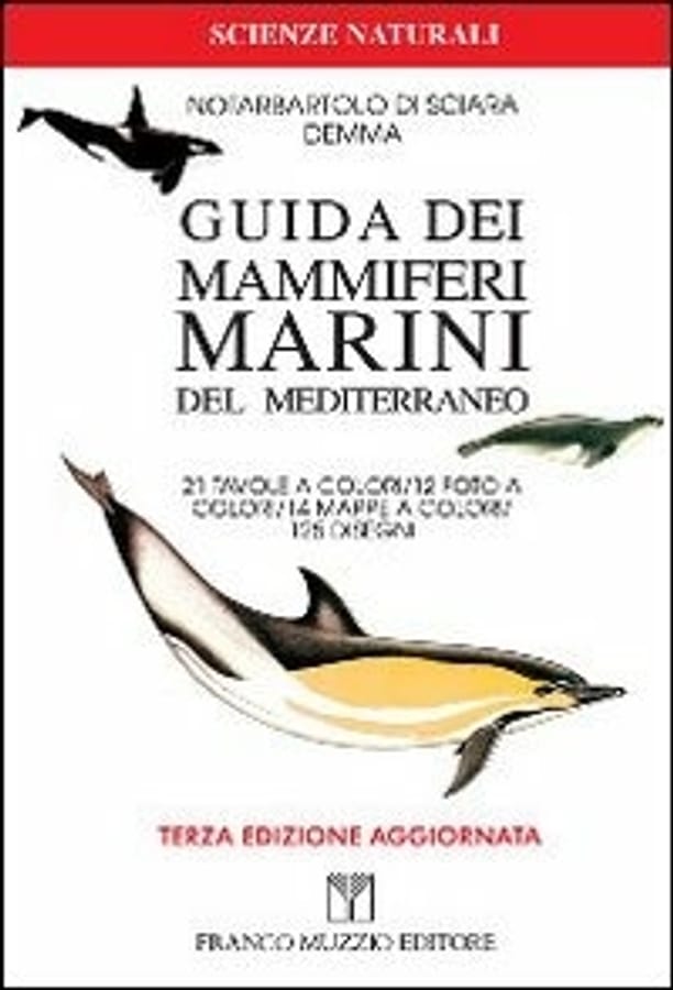 Guida dei mammiferi marini del Mediterraneo di Giuseppe Notarbartolo di SciaraMassimo Demma