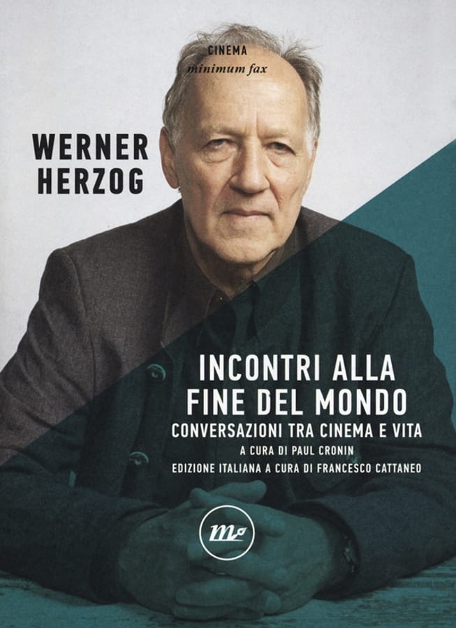 Incontri alla fine del mondo. Conversazioni tra cinema e vita di Werner Herzog