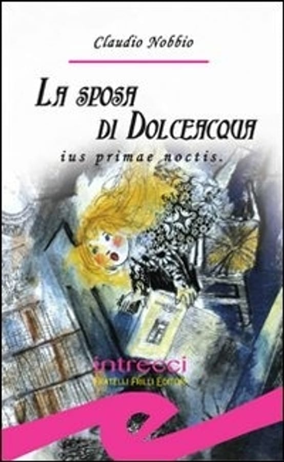 La sposa di Dolceacqua. Ius primae noctis di Claudio Nobbio