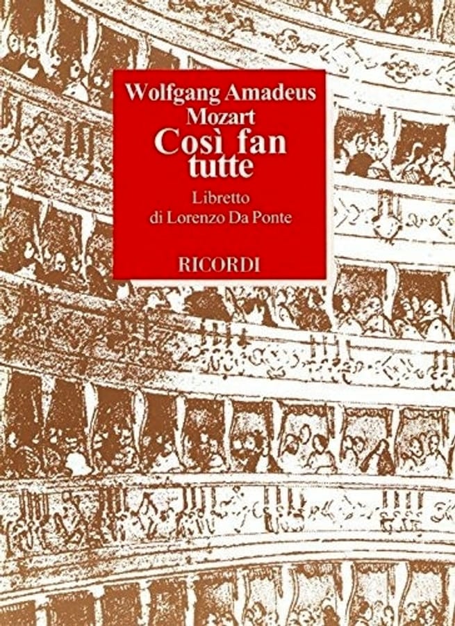 Così fan tutte. Dramma giocoso in due atti. Musica di Wolfgang Amadeus Mozart di Lorenzo Da Ponte