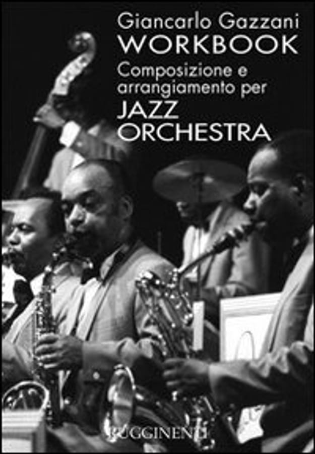 Workbook. Composizione e arrangiamento per jazz orchestra di Giancarlo Gazzani