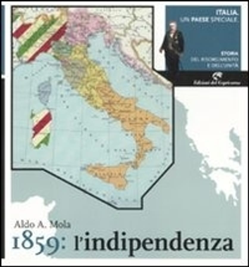 Italia, un paese speciale. Storia del Risorgimento e dell'Unità. Vol. 2: 1859: l'indipendenza. di Aldo A. Mola
