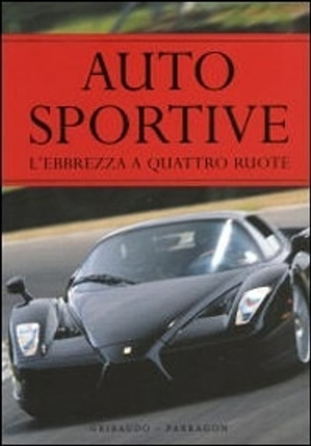 Auto sportive. L'ebbrezza a quattro ruote di