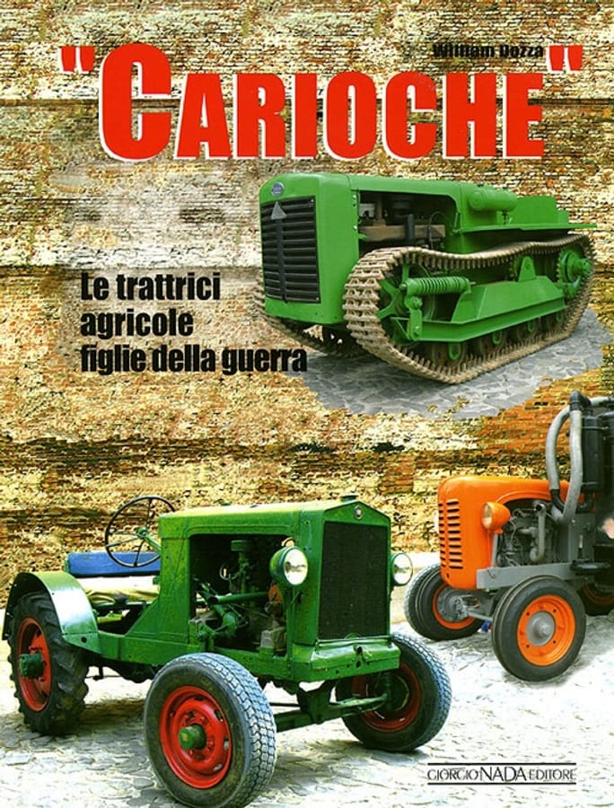 Carioche. Le trattrici agricole figlie della guerra. Ediz. illustrata di William Dozza