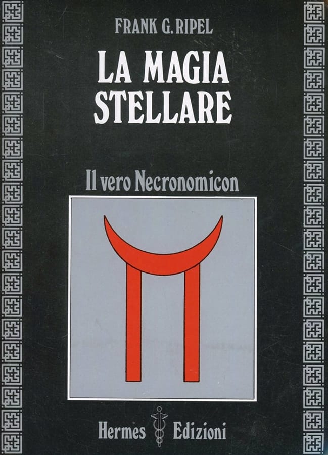 La magia stellare. Il vero Necronomicon di G. Frank Ripel