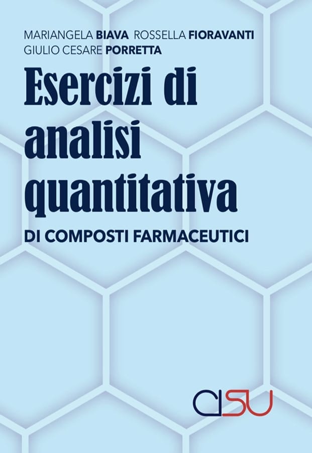 Esercizi di analisi quantitativa di composti farmaceutici di Mariangela BiavaRossella FioravantiG. Cesare Porretta