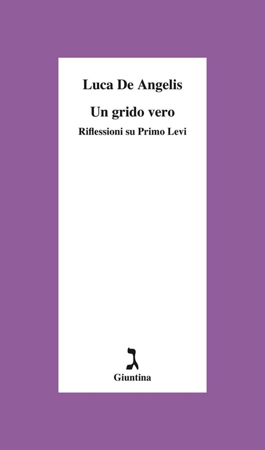 Un grido vero. Riflessioni su Primo Levi di Luca De Angelis