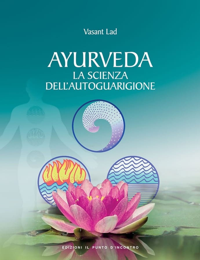 Ayurveda. La scienza dell'autoguarigione di Vasant Lad