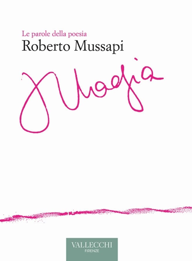 Magia. Ediz. critica di Roberto Mussapi