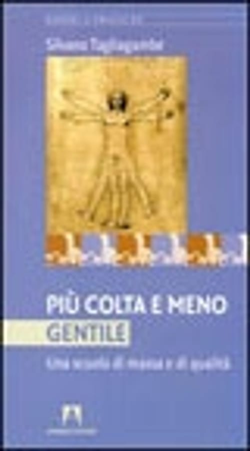 Più colta e meno gentile. Una scuola di massa e di qualità di Silvano Tagliagambe