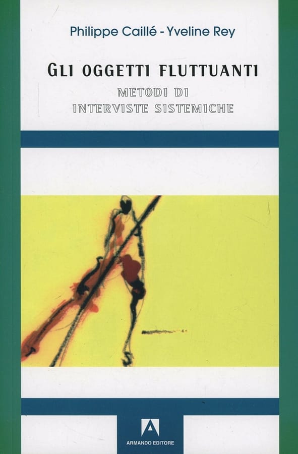 Gli oggetti fluttuanti. Metodi di interviste sistematiche di Philippe CailléYvelin Rey