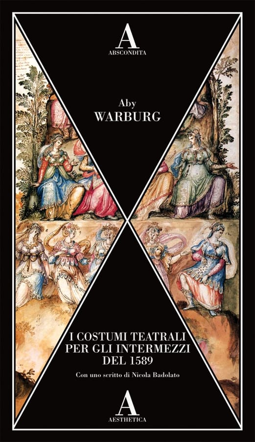 I costumi teatrali per gli intermezzi del 1589 di Aby Warburg