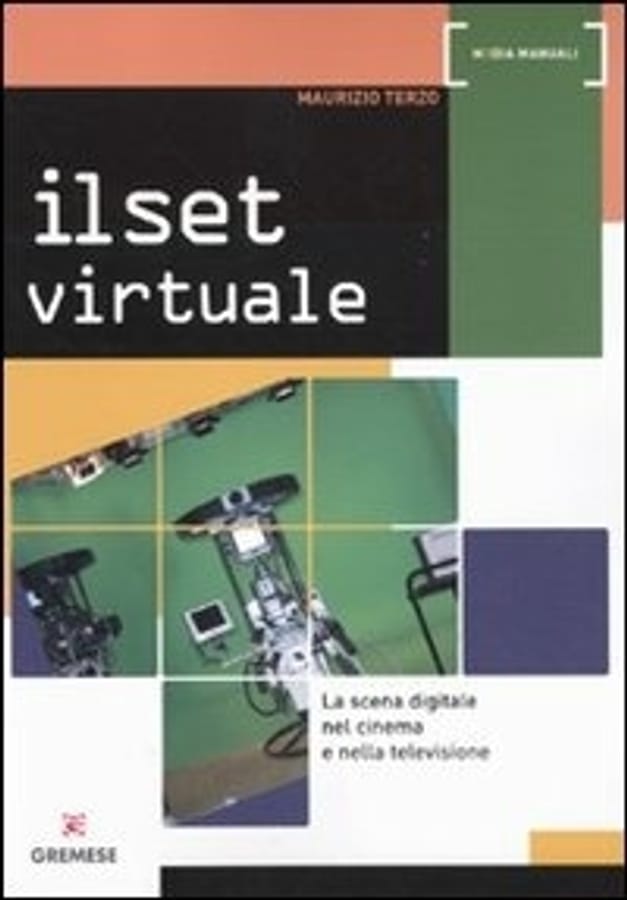Il set virtuale. La scena digitale nel cinema e nella televisione di Maurizio Terzo
