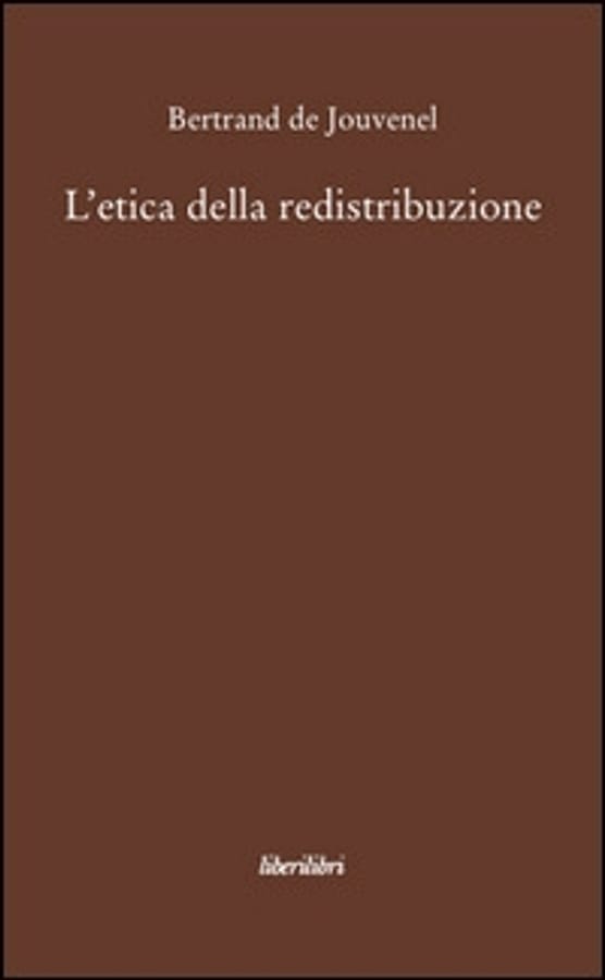 L' etica della redistribuzione di Bertrand de Jouvenel