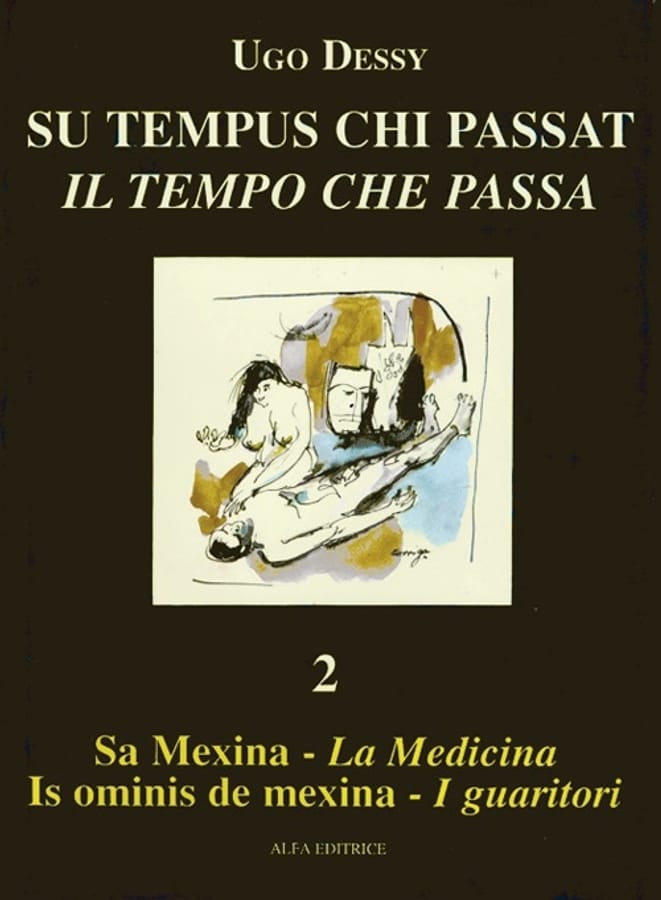 Sa mexina. Is ominis de mexina-La medicina. I guaritori. Ediz. italiana e sarda di Ugo Dessy