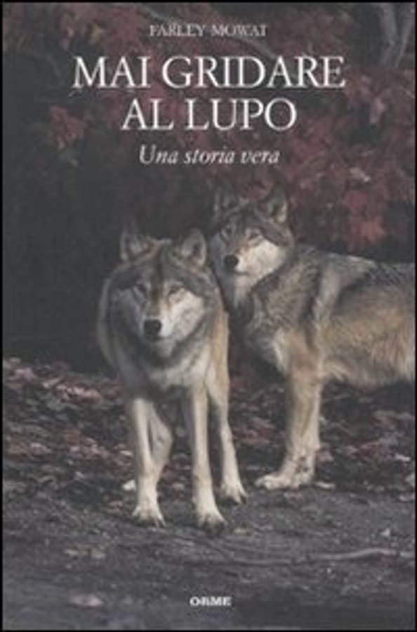 Mai gridare al lupo di Farley Mowat