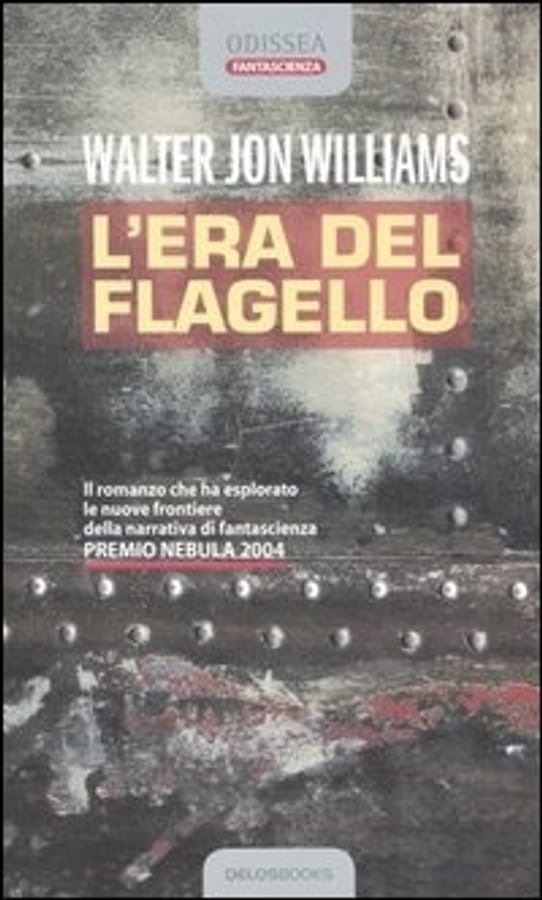 L' era del flagello di Walter Jon Williams