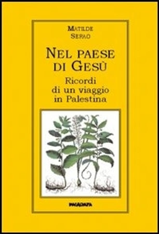 Nel paese di Gesù. Ricordi di un viaggio in Palestina di Matilde Serao