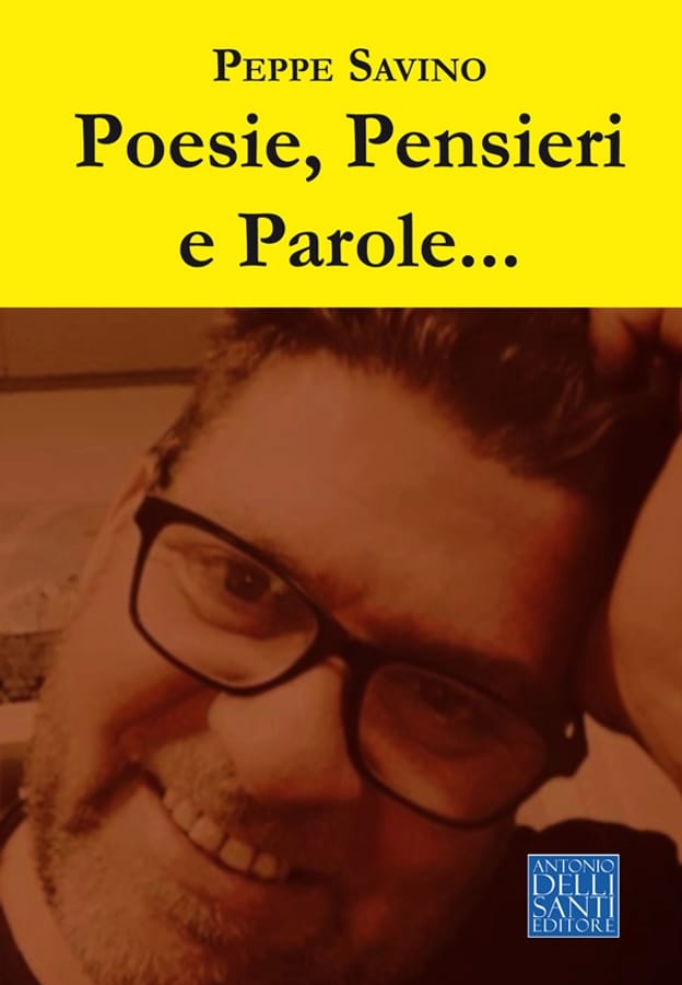 Poesie, pensieri e parole... di Peppe Savino