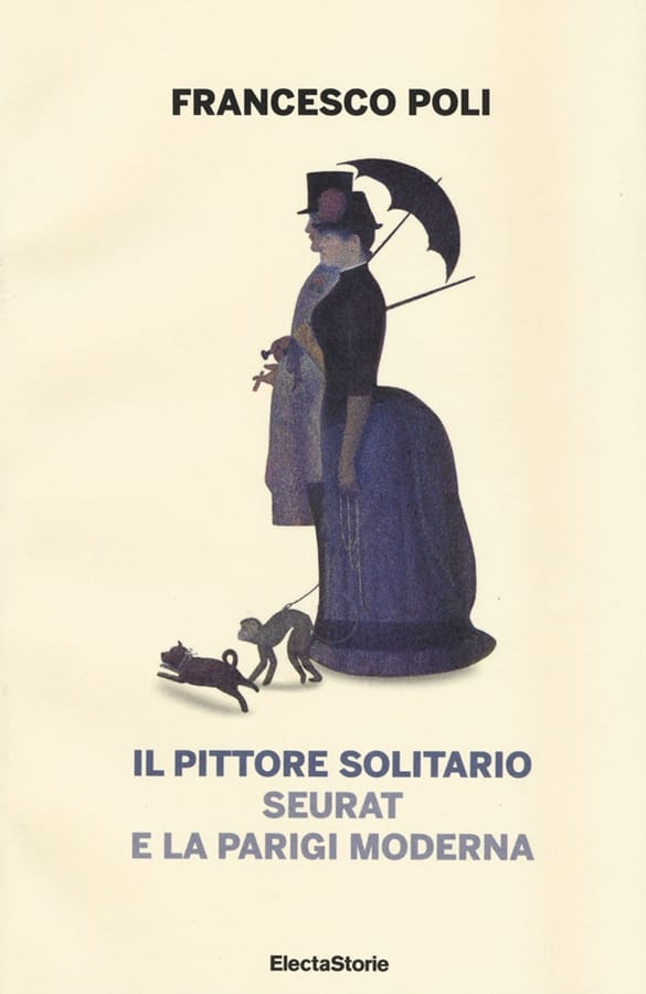Il pittore solitario. Seurat e la Parigi moderna di Francesco Poli