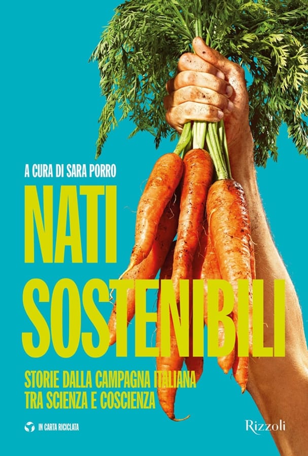Nati sostenibili. Storie dalla campagna italiana tra scienza e coscienza di