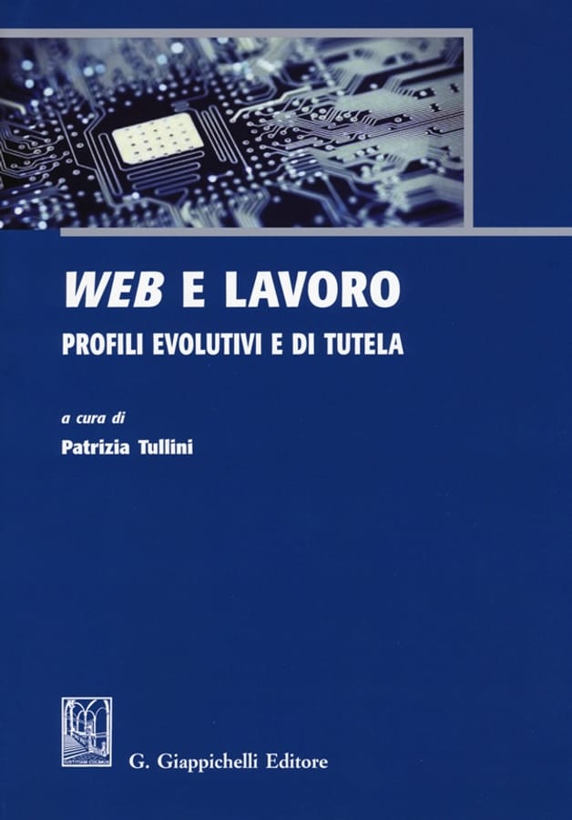 Web e lavoro. Profili evolutivi e di tutela di