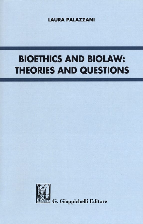 Bioethics and Biolaw: theories and questions di Laura Palazzani