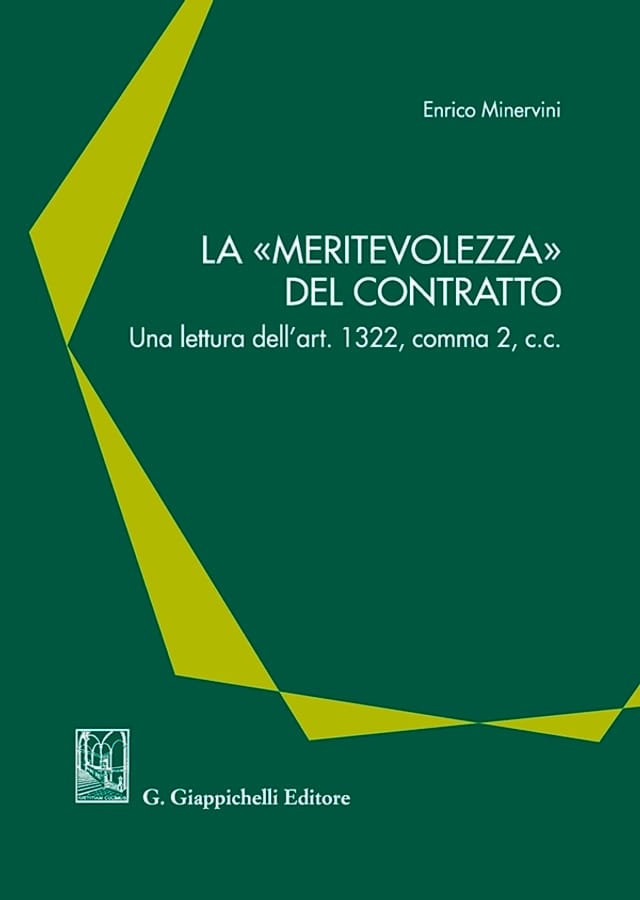 La «meritevolezza» del contratto. Una lettura dell'art. 1322, comma 2, c.c. di Enrico Minervini