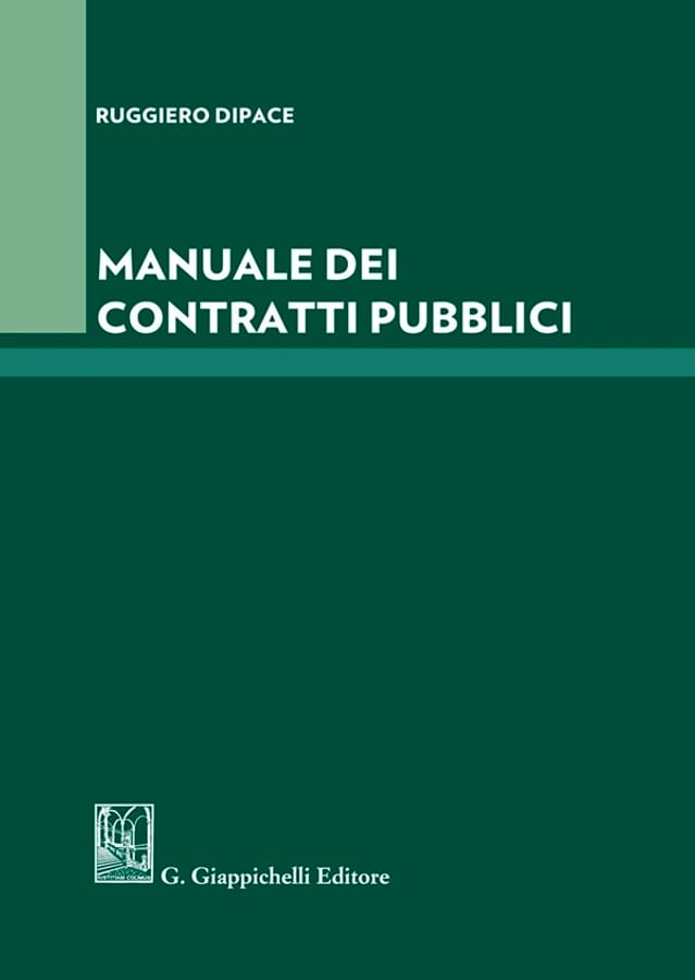Manuale dei contratti pubblici di Ruggiero Dipace