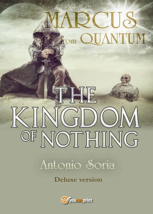 Marcus from Quantum. «The Kingdom of Nothing». Deluxe edition di Antonio Soria