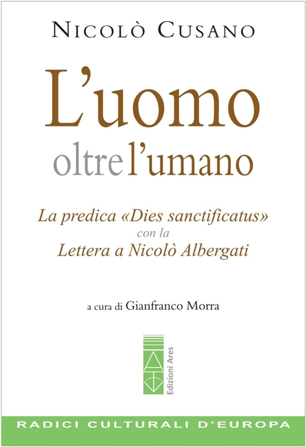 L' uomo oltre l'umano. La predica «Dies sanctificatus» con la Lettera a Nicolò Albergati di Niccolò Cusano