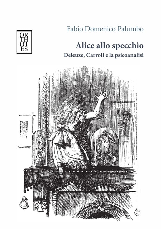 Alice allo specchio. Deleuze, Carroll e la psicoanalisi di Fabio Domenico Palumbo