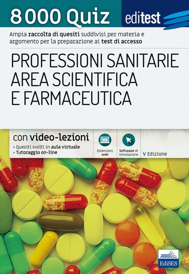 8000 quiz professioni sanitarie area scientifica e farmaceutica per la preparazione ai test di accesso di