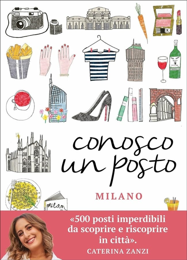 Conosco un posto. Milano di Caterina Zanzi