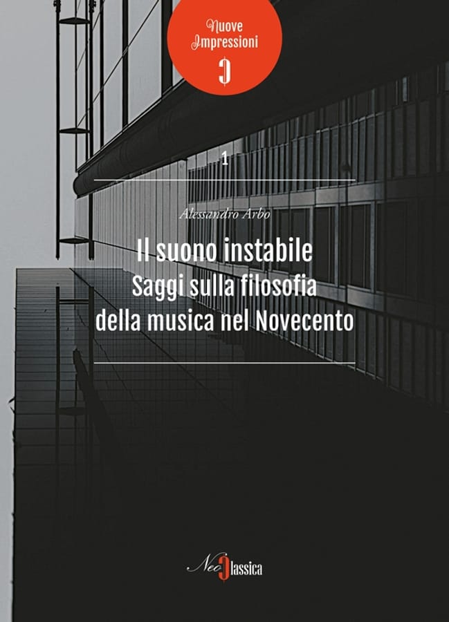 Il suono instabile. Saggi sulla filosofia della musica del Novecento di Alessandro Arbo