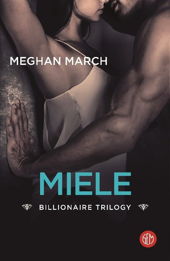 Miele. Billionaire trilogy di Meghan March