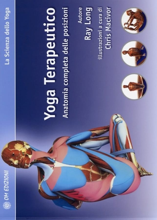 Yoga terapeutico. Anatomia completa delle posizioni di Ray Long