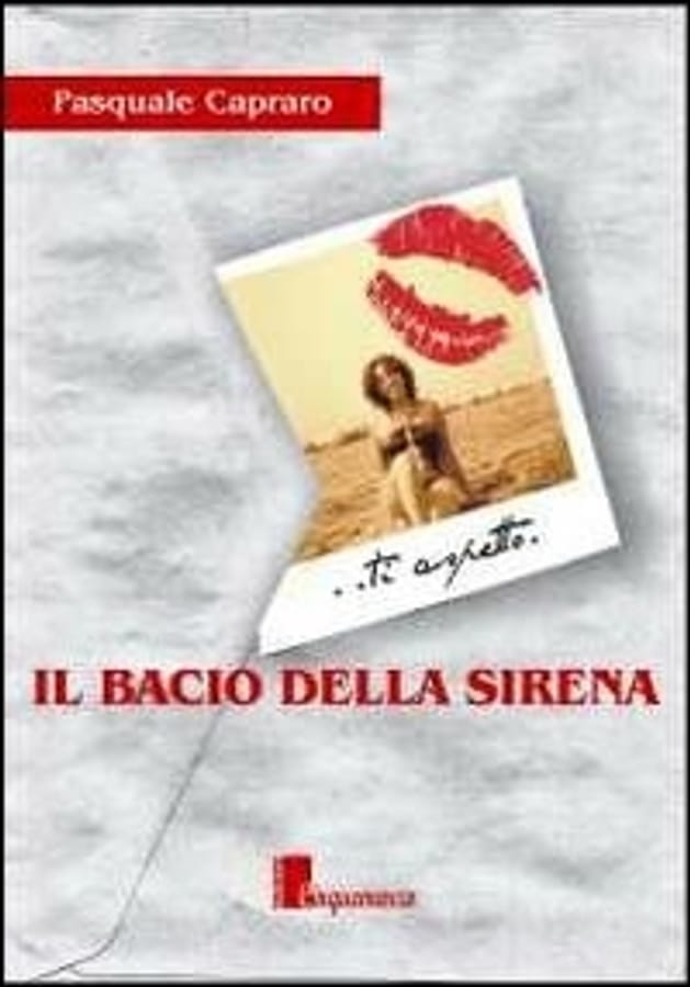 Il bacio della sirena di Pasquale Capraro