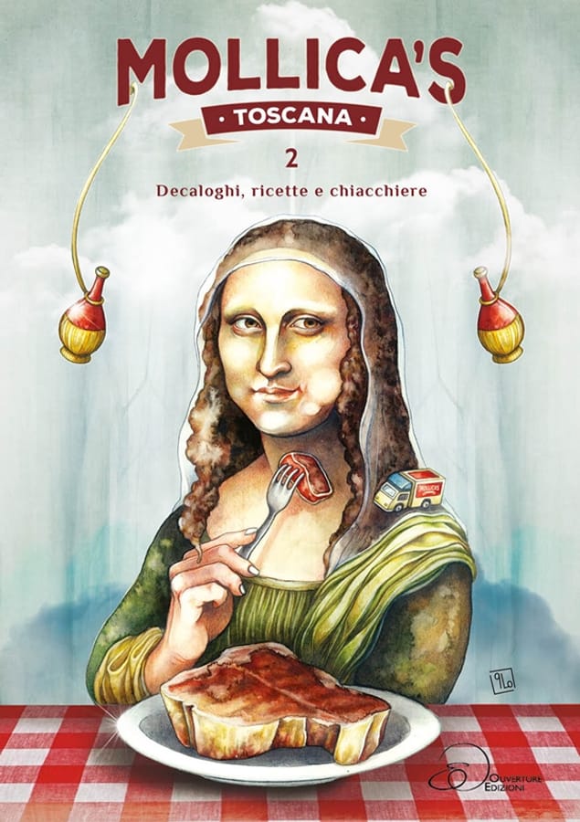 Mollica's Toscana. Decaloghi, ricette e chiacchiere. Vol. 2 di Silvia Daddi