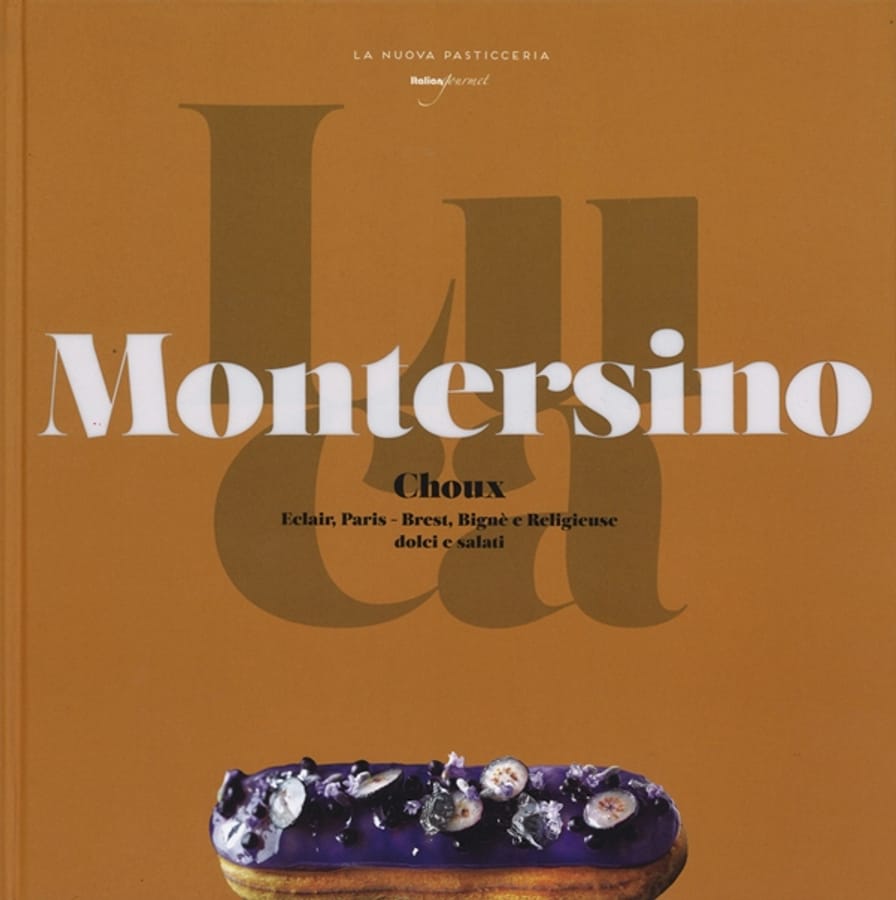 Choux. Éclair, Paris. Brest, bignè e religieuse. Dolci e salati di Luca Montersino