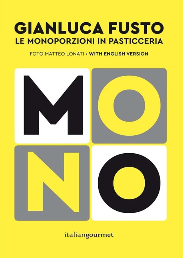Mono. Le monoporzioni in pasticceria. Ediz. bilingue di Gianluca Fusto