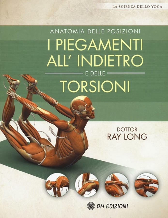 Anatomia delle posizioni. I piegamenti all'indietro e delle torsioni di Ray Long