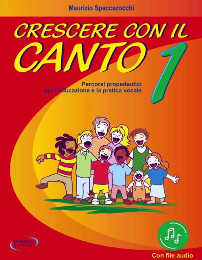 Crescere con il canto. Con File audio in streaming. Vol. 1 di Maurizio Spaccazocchi