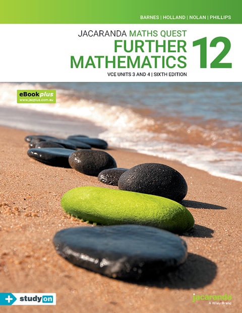 Maths Quest 12 Further Mathematics VCE Units 3 and 4 6e Maths Quest 12 Further Mathematics VCE Units 3 and 4 6e