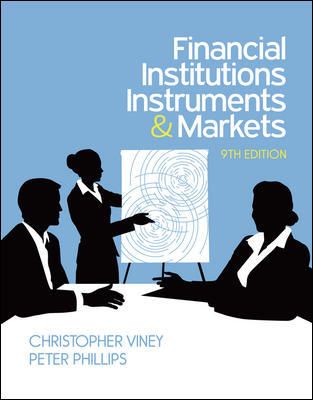 Financial Institutions, Instruments and Markets, 9th Edition Financial Institutions, Instruments and Markets, 9th Edition