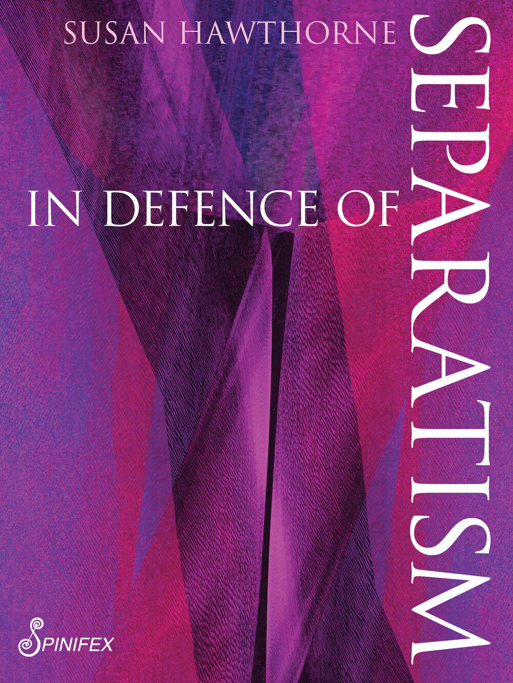 In Defence of Separatism In Defence of Separatism